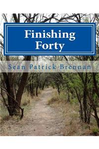 Finishing Forty