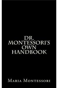 Dr. Montessori's Own Handbook