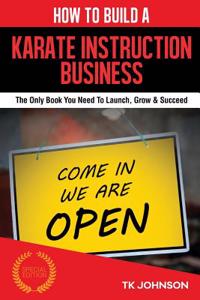 How to Build a Karate Instruction Business (Special Edition)