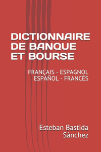 Dictionnaire de Banque Et Bourse Français Espagnol - Español Francés