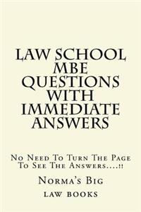 Law School MBE Questions with Immediate Answers: No Need to Turn the Page to See the Answers....!!