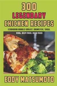 300 Legendary Chicken Recipes