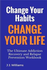 Change your Habits, Change your life