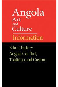 Angola Art and Culture, Ethnic history, Angola Conflict, Tradition and Custom