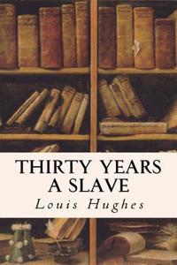 Thirty Years a Slave