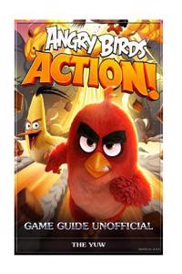 Angry Birds Action! Game Guide Unofficial