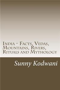 India - Facts, Vedas, Mountains, Rivers, Rituals and Mythology