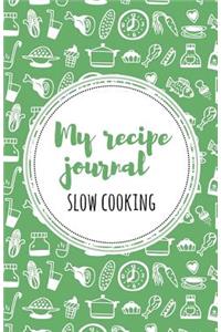 My recipe Journal (Slow cooking)