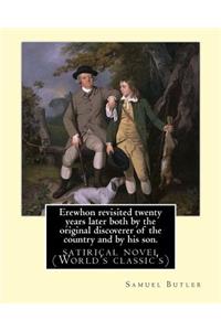 Erewhon revisited twenty years later both by the original discoverer of the country and by his son. By