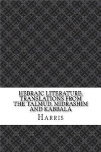 Hebraic Literature; Translations from the Talmud, Midrashim and Kabbala