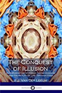 The Conquest of Illusion