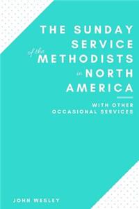 Sunday Service of the Methodists in North America