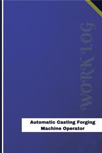 Automatic Casting Forging Machine Operator Work Log