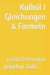 Kalkül I Gleichungen & Formeln