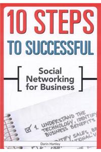 10 Steps to Successful Social Networking for Business