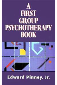 First Group Psychotherapy Book (the Master Work Series)