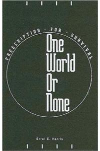 One World or None: Prescription for Survival