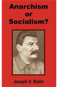 Anarchism or Socialism?