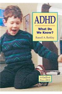 Adhd-What Do We Know?