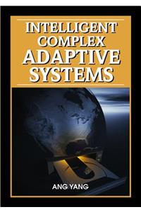 Intelligent Complex Adaptive Systems