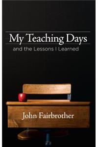 My Teaching Days and the Lessons I Learned