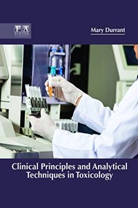 Clinical Principles and Analytical Techniques in Toxicology