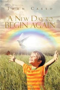 A New Day to Begin Again