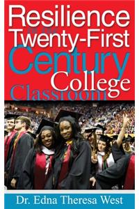 Resilience in the Twenty-First Century College Classroom