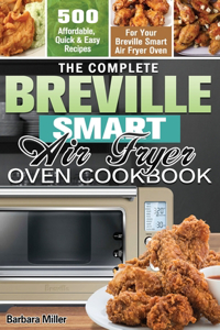 Complete Breville Smart Air Fryer Oven Cookbook