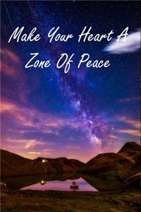 Make Your Heart A Zone Of Peace