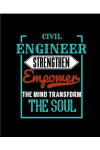Civil Engineer Strengthen Empower the Mind Transform the Soul
