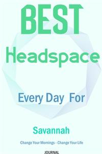 Best Headspace Every Day For Savannah - Change Your Mornings - Change Your Life - Journal