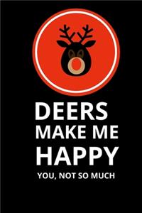 Deers Make Me Happy You Not So Much