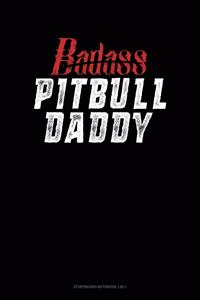 Badass Pitbull Daddy