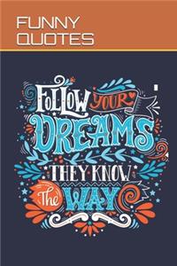 Notebook Quotes 'Follow your dreams they know the way'