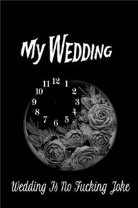 My Wedding Notebook for, Planning, Thoughts, Checklists, Thoughts, Ideas, Reminders, Lists to do,
