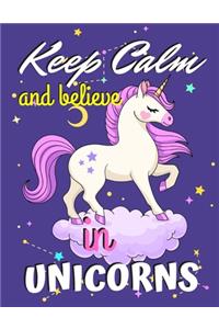 Keep Calm and Believe in Unicorns