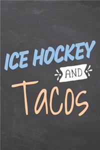 Ice Hockey and Tacos