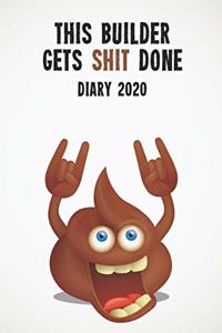 This Builder Gets Shit Done Diary 2020