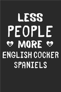 Less People More English Cocker Spaniels