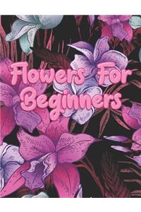 Flowers for Beginners