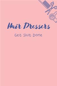 Hair Dressers Get Shit Done