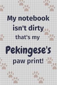 My notebook isn't dirty that's my Pekingese's paw print!