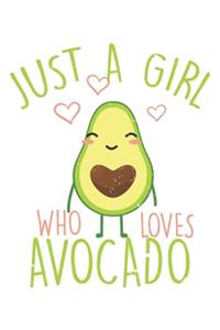 Just A Girl Who Loves Avocado For Avocado Girls