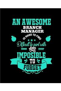 An Awesome Branch Manager Is Hard to Find Difficult to Part with and Impossible to Forget