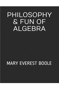 Philosophy & Fun of Algebra