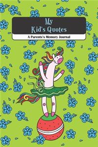 My Kid's Quotes A Parents's Memory Journal