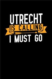 Utrecht is calling I Must go
