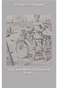 Tom Slade Motorcycle Dispatch Bearer