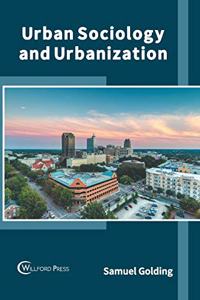 Urban Sociology and Urbanization